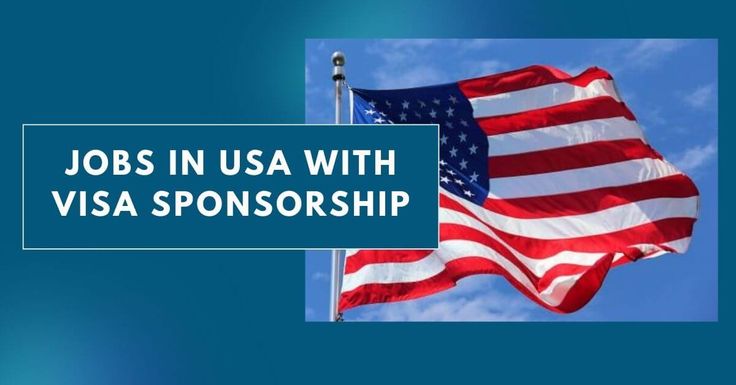 US jobs with visa sponsorship 2025